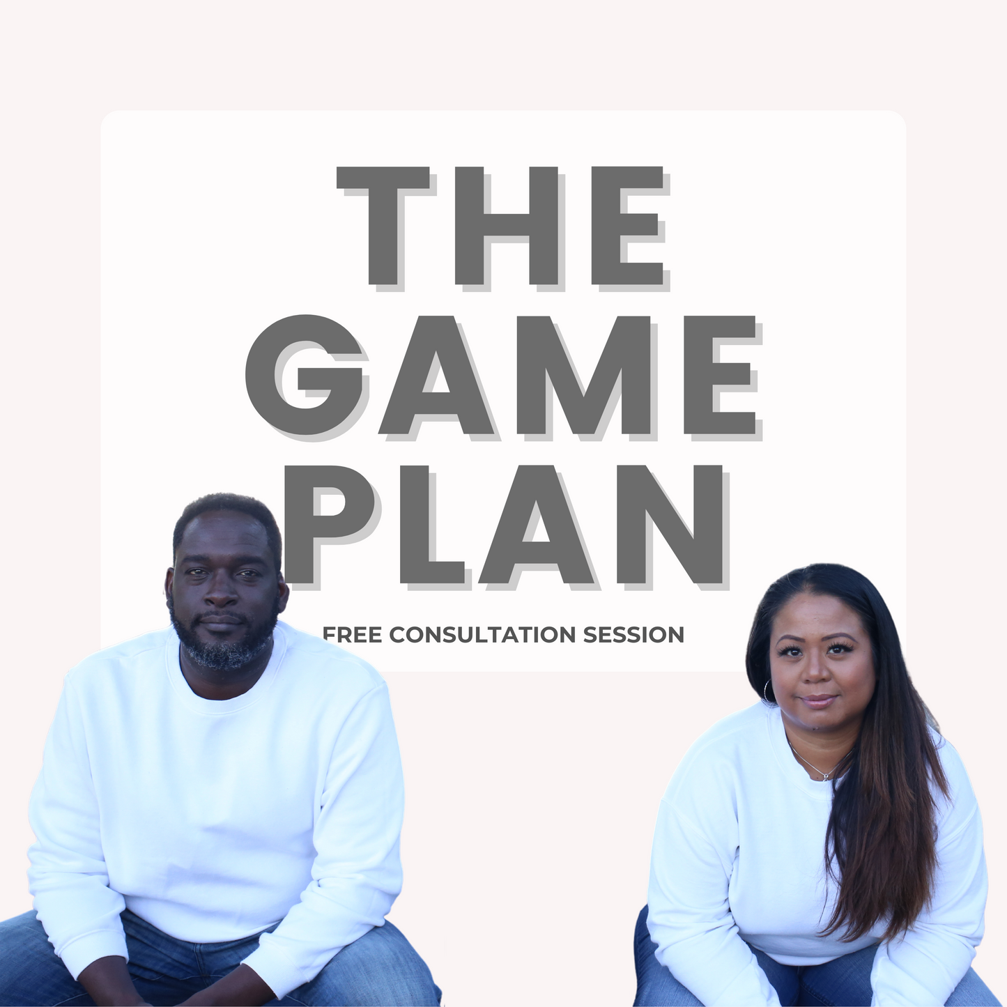 THE GAME PLAN SESSION - Free Consultation